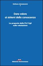 Dare valore ai sistemi della conoscenza. Le proposte della FLC CGIL sulla valutazione