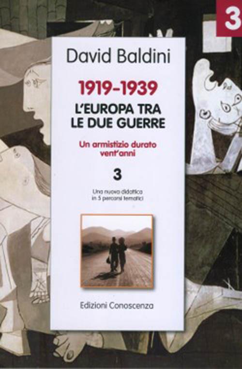 1919-1939. L'Europa tra le due guerre. Un armistizio durato vent'anni - David Baldini - copertina