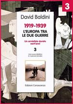 1919-1939. L'Europa tra le due guerre. Un armistizio durato vent'anni