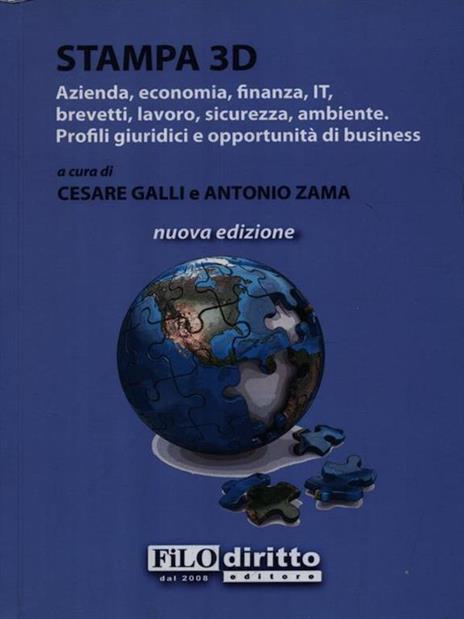 Stampa 3D. Azienda, economia, finanza, IT, brevetti, lavoro, sicurezza, ambiente. Profili giuridici e opportunità di business - 2