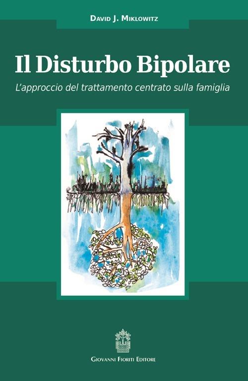 Il disturbo bipolare. L'approccio del trattamento centrato sulla famiglia - David J. Miklowitz - copertina