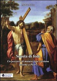 Scuola di fede. Un percorso di maturazione cristiana insieme a Pietro - Michele Di Leo - copertina