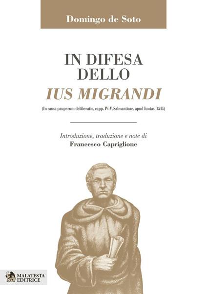 In difesa dello ius migrandi. Ediz. multilingue - Domingo De Soto,Soto - copertina