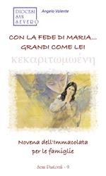 Con la fede di Maria... grandi come lei. Novena dell'Immacolata per le famiglie