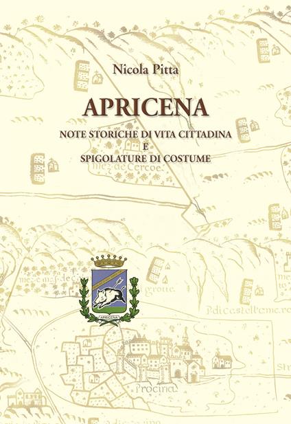 Apricena. Note storiche di vita cittadina e spigolature di costume - Nicola Pitta - copertina