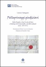 Pellegrinaggi giudiziari. Dalla Fiandra a San Nicola di Bari, a Santiago di Compostella e ad altri santuari (secc. XIV-XV)