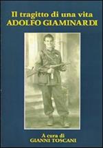 Il tragitto di una vita. Adolfo Giaminardi