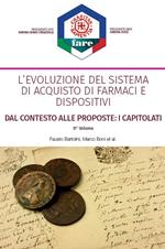 L' evoluzione del sistema di acquisto di farmaci e dispositivi. Dal contesto alle proposte: i capitolati. Nuova ediz.. Vol. 2