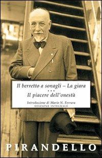 Il berretto a sonagli-La giara-Il piacere dell'onestà - Luigi Pirandello - copertina