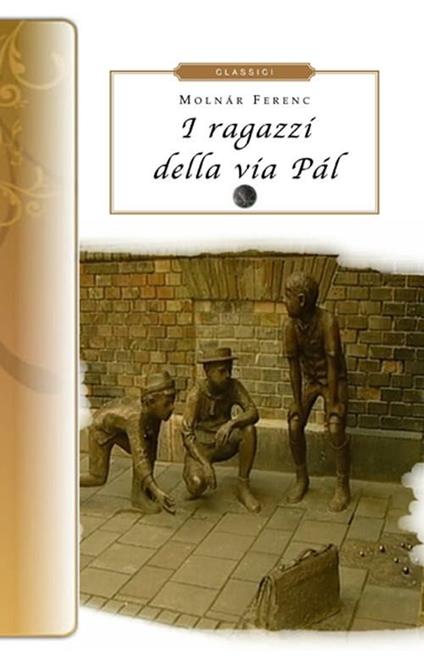 I ragazzi della via Pàl - Ferenc Molnár - copertina