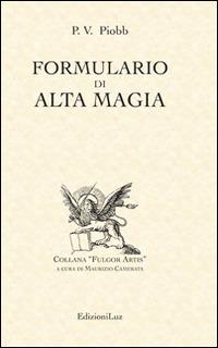 Formulario di alta magia - Pierre Piobb - 2