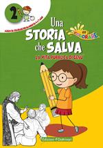 Una storia che salva. Ediz. illustrata. Vol. 2: vita pubblica di Gesù, La.