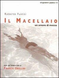 Il macellaio. Un amore di mezzo - Roberto Fustini - copertina