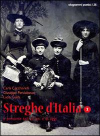 Streghe d'Italia o presunte tali, di ieri e di oggi. Vol. 2 - Carla Cucchiarelli,Giuseppe Perciabosco,Lucia Guida - copertina