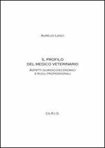 Il profilo del medico veterinario. Aspetti giuridico-economici e ruoli professionali