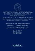 Stochastic methods in cancer research. Apllications to genomics and angiogenesis