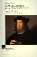 L' omerida italico. Gian Giorgio Trissino. Appunti sulla lingua dell'«Italia liberta da' Gotthi»