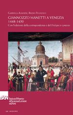 Giannozzo Manetti a Venezia 1448-1450. Con l'edizione della corrispondenza e del «Dialogus in symposio». Testo italiano e latino