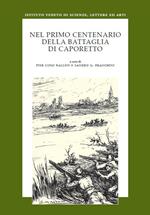 Nel primo centenario Caporetto. Atti del convegno promosso dall'Istituto Veneto di Scienze, Lettere ed Arti in collaborazione con l'Österreichische Akademie der Wissenschaften (Venezia, 8-10 novembre 2017)