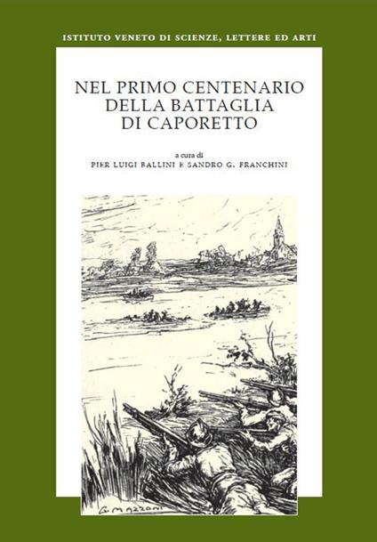 Nel primo centenario Caporetto. Atti del convegno promosso dall'Istituto Veneto di Scienze, Lettere ed Arti in collaborazione con l'Österreichische Akademie der Wissenschaften (Venezia, 8-10 novembre 2017) - copertina