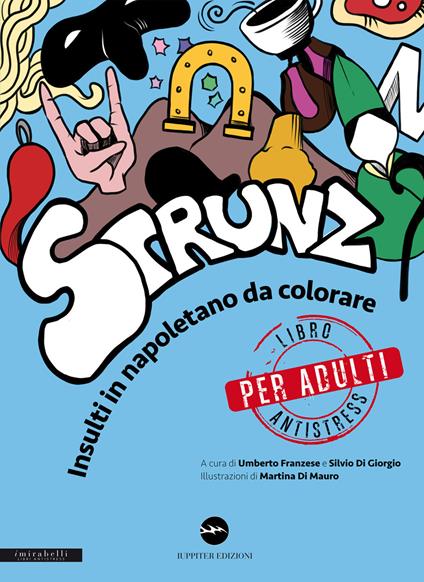 Strunz. Insulti in napoletano da colorare. Libro antistress solo per adulti - copertina