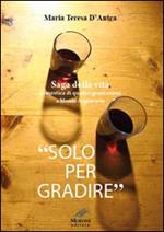 «Solo per gradire». Saga della vita domestica di quattro generazioni a monte Argentario