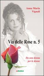 Via delle rose n.5