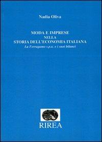 Moda e imprese nella storia dell'economia italiana. La Ferragamo s.p.a. e i suoi bilanci - Nadia Oliva - copertina