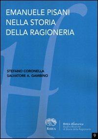 Emanuele Pisani nella storia della ragioneria - Stefano Coronella,Salvatore A. Gambino - copertina