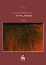 250 microsaggi sulla «Divina Commedia». Inferno