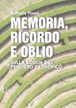 Memoria, ricordo e oblio. Sulla soglia del pensiero filosofico