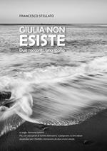 Giulia non esiste. Due racconti, una storia