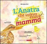 L' anatra che voleva essere mamma