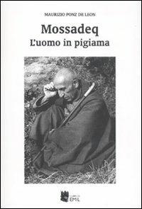 Mossadeq. L'uomo in pigiama - Maurizio Ponz De Leon - copertina