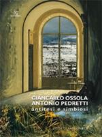 Giancarlo Ossola, Antonio Pedretti. Antitesi e simbiosi. Ediz. illustrata