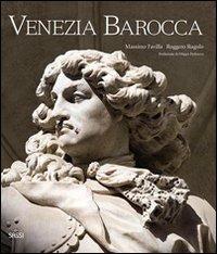 Venezia barocca. Splendori e illusioni di un mondo in «decadenza». Ediz. illustrata - Massimo Favilla,Ruggero Rugolo - copertina