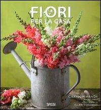 Fiori per la casa - Grayson Handy,Tracey Zabar,Ellen Silverman - copertina