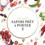 Sapori prêt à porté. Ediz. illustrata. Vol. 2