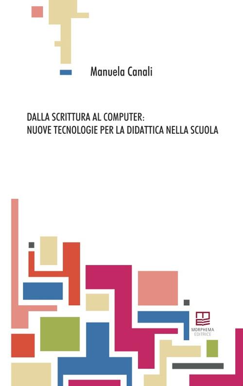 Dalla scrittura al computer - Manuela Canali - copertina