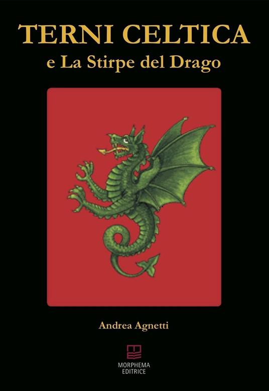 Terni celtica e la stirpe del drago - Andrea Agnetti - copertina