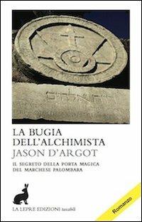 La bugia dell'alchimista - Jason D'Argot - copertina