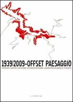 1939/2009. Offset paesaggio