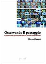 Osservando il paesaggio. Il progetto come processo partecipato fra diagnosi e partecipazione