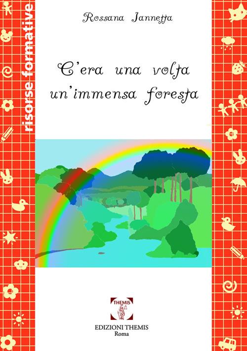 C'era una volta un'immensa foresta - Rossana Iannetta - copertina