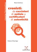 Cronisti: da cacciatori di notizie a certificatori di autenticità