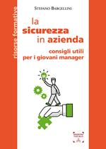 La sicurezza in azienda. Consigli utili per i giovani manager