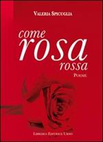 Come rosa rossa