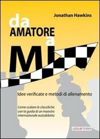 Da amatore a Mi. Idee verificate e metodi di allenamento - Jonathan Hawkins - copertina