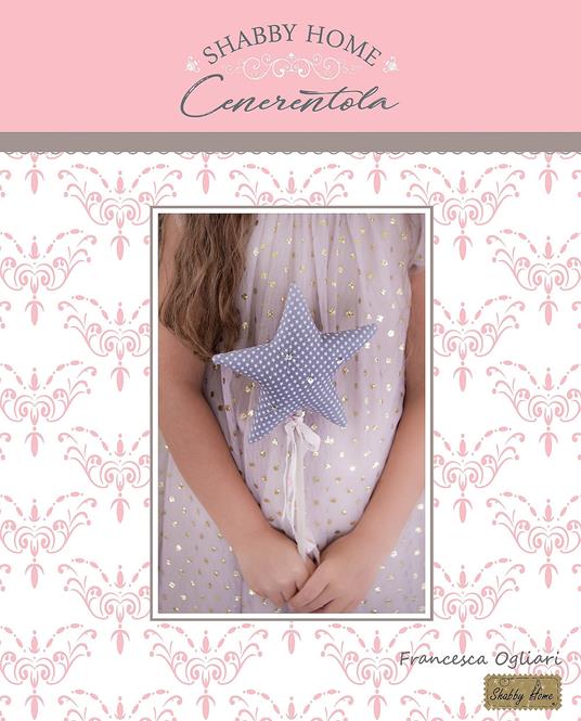 Shabby home. Cenerentola - Francesca Ogliari - copertina