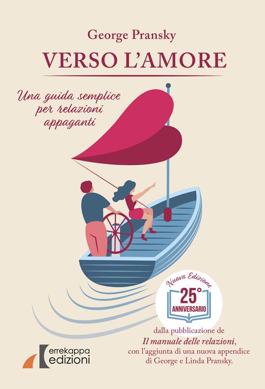 Verso l'amore. Una guida semplice per relazioni appaganti - George S. Pransky - copertina